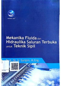 Image of Mekanika Fluida Dan Hidraulika Saluran Terbaku Untuk Teknik Sipil