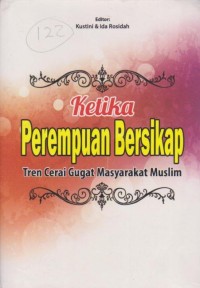 Image of Ketika Perempuan Bersikap ( Tren Cerai Gugat Masyarakat Muslim )
