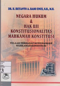 Image of Negara Hukum & Hak Uji Konstitusionalitas Mahkamah Konstitusi