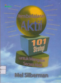 Image of Pembelajaran Aktif 101 Strategi untuk Mengajar Secara Aktif