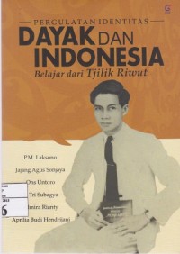 Image of Pergulatan Identitas Dayak dan Indonesia Belajar dari Tjilik Riwut