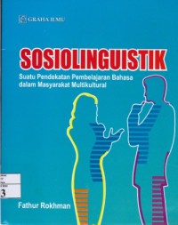 Image of Sosiolinguistik (suatu pendekatan pembelajaran bahasa dalam masyarakat multikultural)