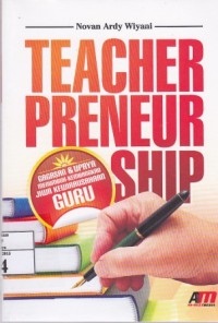 Image of Teacher Preneur ship gagasan dan upaya menumbuhkan kembangka jiwa kewurausahaan guru