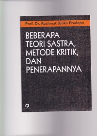 Image of Beberapa Teori Sastra, Metode Kritik, Dan Penerapannya