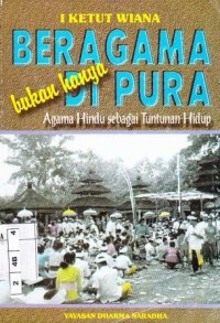 Image of Beragama Bukan Hanya Di Pura Agama Hidu Sebagai Tuntunan Hidup