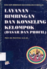 Image of Buku Seri Bimbingan Dan Konseling Di Sekolah Layanan Bimbingan Dan Konseling Kelompok (Dasar Dan Profil)