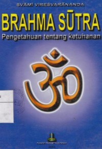Image of BRAHMA SUTRA : Pengetahuan tentang ketuhanan
