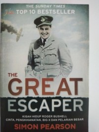 Image of The great escaper  : kisah hidup Roger Bushell : cinta, penghianatan , big X dan pelarian besar