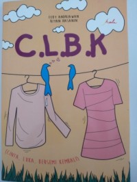 Image of C.L.B.K (cinta, luka, bersemi kembali)