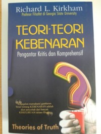 Image of Teori-teori kebenaran  : pengantar kritis dan komprehensif