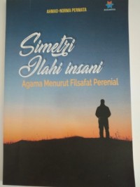 Image of Simetri Ilahi Insani : agama menurut filsafat perenial