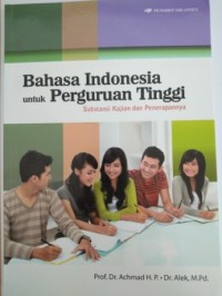 Image of Bahasa Indonesia untuk perguruan tinggi : substansi kajian dan penerapannya