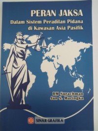 Image of Peran jaksa dalam sistem peradilan pidana di kawasan Asia Pasifik