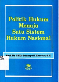 Image of Politik hukum Menuju Satu Sistem Hukum Nasional