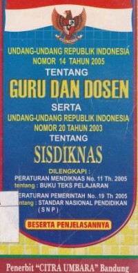 Image of UNDANG-UNDANG REPUBLIK INDONESIA NOMOR 14 TAHUN 2005 TENTANG GURU DAN DOSEN SERTA
UNDANG-UNDANG REPUBLIK INDONESIA NOMOR 20 TAHUN 2003 TENTANG SIDIKNAS