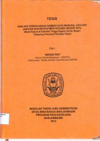 Image of Analisis Perencanaan Sumber Daya Manusia, Analisis Jabatan Dan Rekruitmen Pegawai Negeri Sipil (Studi Kasus Di Sekolah Tinggi Agama Hindu Negeri Tampung Penyang Palangka Raya)