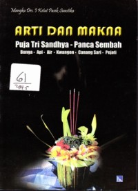 Image of ARTI DAN MAKNA PUJA TRI SANDHYA-PANCA SEMBAH