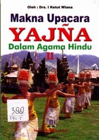 Image of Makna upacara yajna dalam agama Hindu II