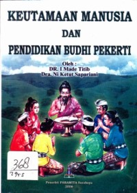 Image of Keutamaan manusia dan pendidikan budhi pekerti