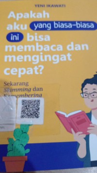 Image of Apa Aku ( Yang Biasa- Biasa Ini ) Bisa membaca dan Mengingat Cepat?