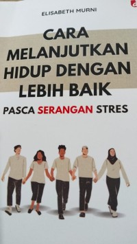 Image of Cara Melanjutkan Hidup dengan Lebih Baik Pasca Serangan Stres