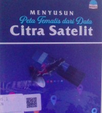 Image of Menyusun peta Tematis Dari Data Citra Satelit