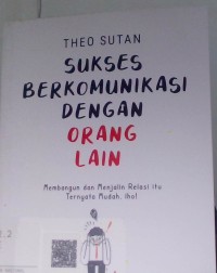 Image of Sukses Berkomunikasi dengan Orang lain