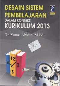 Image of DESAIN SISTEM PEMBELAJARAN DALAM KONTEKS KURIKULUM 2013